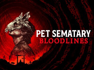 Pet Sematary: Bloodlines