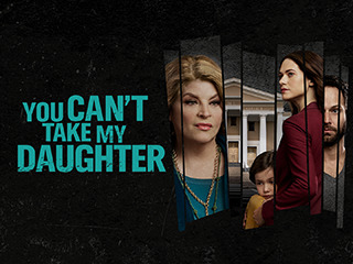 You Can't Take My Daughter