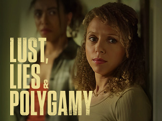 Lust, Lies, & Polygamy