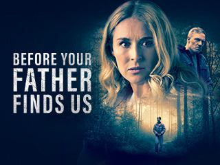 Before Your Father Finds Us