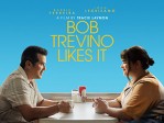 Bob Trevino Likes It