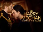 Harry & Meghan: Escaping the Palace