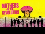 Mothers Of The Revolution