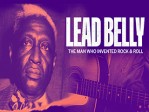 Lead Belly The Man Who Invented Rock/Roll