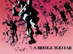 Bridge Too Far, A