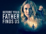 Before Your Father Finds Us