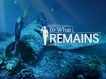 To What Remains