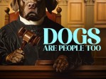 Dogs Are People Too