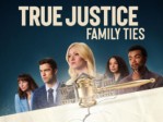 True Justice Family Ties