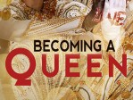 Becoming A Queen