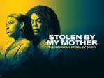 Stolen by My Mother: The Kamiyah Mobley Story