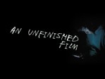 An Unfinished Film