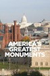 America's Greatest Monuments