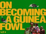 On Becoming A Guinea Fowl