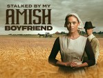 Stalked by My Amish Boyfriend