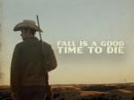 Fall Is A Good Time To Die