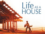 Life As A House