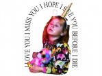 I Love You/Miss You/See You Before I Die