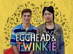 Egghead & Twinkie