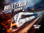 Bullet Train Down